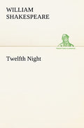 Twelfth Night by Shakespeare, William