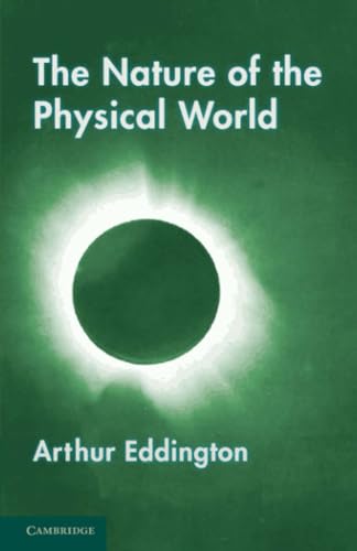 The Nature of the Physical World: Gifford Lectures, 1927 by Eddington, Arthur