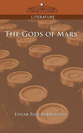 The Gods of Mars by Burroughs, Edgar Rice