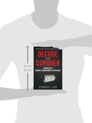 Decode And Conquer: Answers To Product Management Interviews [Paperback] Lin, Lewis C [Nov 28, 2013]…