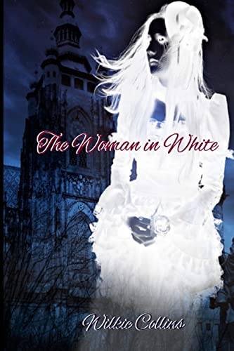 The Woman in White by Collins, Wilkie