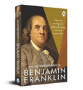 The Autobiography of Benjamin Franklin: Founding Father's Life Story | American Statesman | Enlightenment Thinker | Self-Made Man | Historical Memoir | Revolutionary Era by Benjamin Franklin