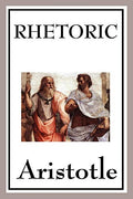 Rhetoric by Aristotle