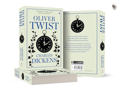 Oliver Twist by Charles Dickens - Classic Literature,A Gripping Exploration of Survival & the Power of Resilience,A Masterpiece of Victorian Era,Social Injustice,Poverty & Crime,Redemption by Charles Dickens