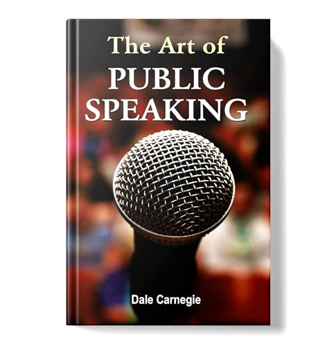 The Art of Public Speaking by Dale Carnegie