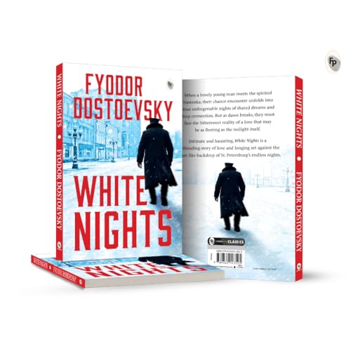 White Nights – Fyodor Dostoyevsky | Bestselling Masterpiece | A Haunting Journey Through Love & Solitude – Fingerprint Original Premium Classic Edition by Fyodor Dostoevsky