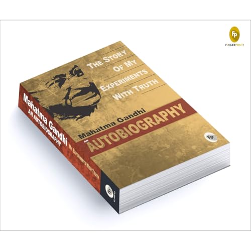 The Story of My Experiments With Truth by Mahatma Gandhi I Books on Non Violence and Truth I Inspirational Biographies I Indian History Freedom Movement I Premium Original Paperback Edition by Mahatma Gandhi