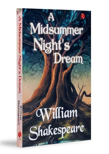 A Midsummer Night’s Dream by William Shakespeare