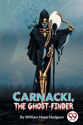 Carnacki, The Ghost Finder by Hodgson, William Hope