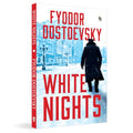 White Nights – Fyodor Dostoyevsky | Bestselling Masterpiece | A Haunting Journey Through Love & Solitude – Fingerprint Original Premium Classic Edition by Fyodor Dostoevsky