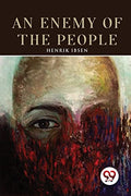 An Enemy of the People by Ibsen, Henrik