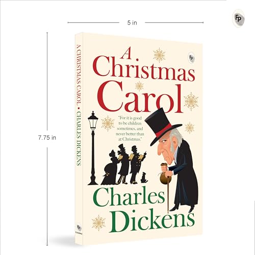 A Christmas Carol by Charles Dickens - A Timeless Holiday Classic | Love and Compassion | A Gripping Story of Redemption and Forgiveness | Victorian England | A Masterpiece on Generosity and Empathy | Classic Literature by Charles Dickens
