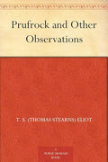 Prufrock and Other Observations by Eliot, T S (Thomas Stearns)