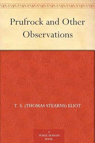 Prufrock and Other Observations by Eliot, T S (Thomas Stearns)