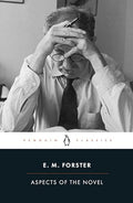 Aspects of the Novel by Forster, E M