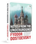 Notes from the Underground by Fyodor Dostoevsky