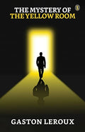 The Mystery Of "The Yellow Room" by LeRoux, Gaston