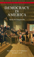 Democracy in America: The Complete and U by De Tocqueville, Alexis