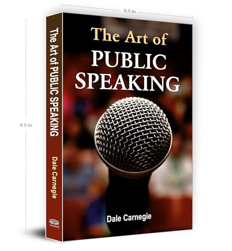 The Art of Public Speaking by Dale Carnegie