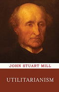 Utilitarianism by Mill, John Stuart
