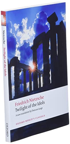 Twilight of the Idols by Friedrich Nietzsche