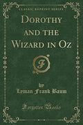 Dorothy and the Wizard in Oz (Classic Reprint) by Baum, Lyman Frank