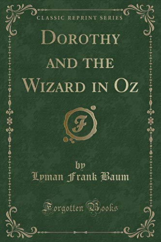 Dorothy and the Wizard in Oz (Classic Reprint) by Baum, Lyman Frank