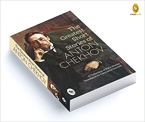 The Greatest Short Stories of Anton Chekhov: A Collection Of Fifty Stories by Anton Chekhov