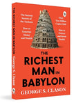 The Richest Man in Babylon – George S. Clason | The Classic Guide to Financial Freedom, Wealth Building & Money Management | Complete Original Classic – Premium Paperback Edition by George S. Clason
