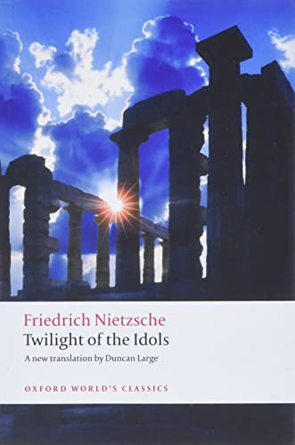 Twilight of the Idols by Friedrich Nietzsche