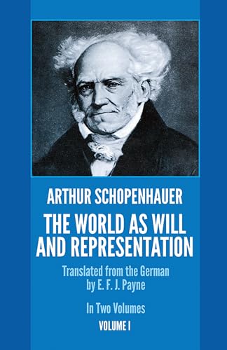 The World as Will and Representation, Vol. 1 by Schopenhauer, Arthur