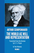 The World as Will and Representation, Vol. 1 by Schopenhauer, Arthur