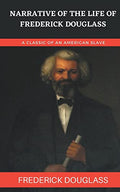 Narrative Of The Life Of Frederick Douglass by Douglass, Frederick