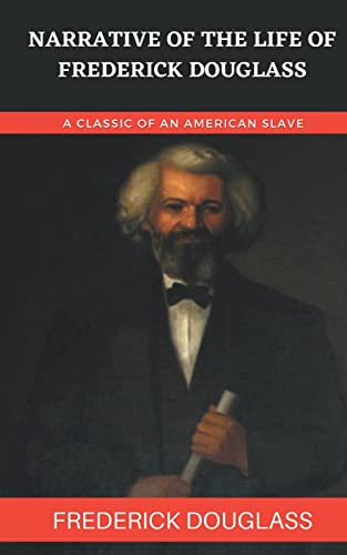Narrative Of The Life Of Frederick Douglass by Douglass, Frederick