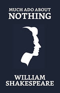 Much Ado About Nothing by Shakespeare, William