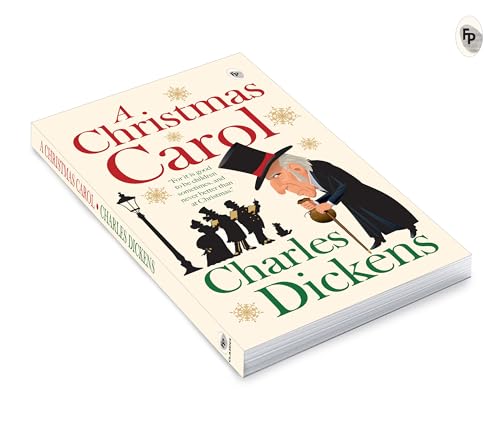 A Christmas Carol by Charles Dickens - A Timeless Holiday Classic | Love and Compassion | A Gripping Story of Redemption and Forgiveness | Victorian England | A Masterpiece on Generosity and Empathy | Classic Literature by Charles Dickens