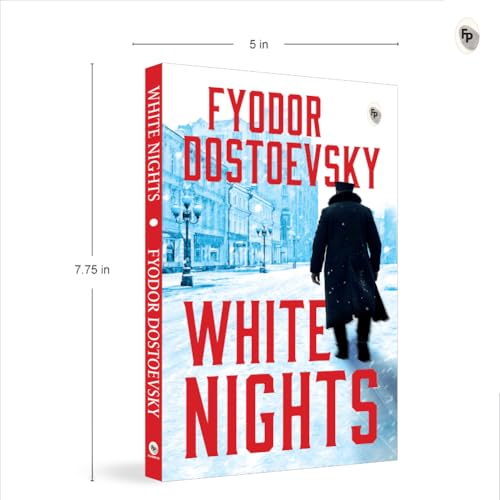 White Nights – Fyodor Dostoyevsky | Bestselling Masterpiece | A Haunting Journey Through Love & Solitude – Fingerprint Original Premium Classic Edition by Fyodor Dostoevsky