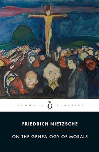 On the Genealogy of Morals by Nietzsche, Friedrich