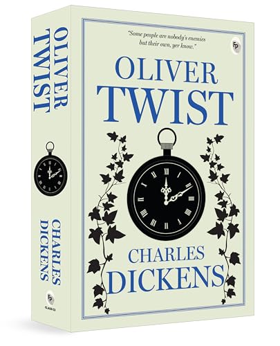 Oliver Twist by Charles Dickens - Classic Literature,A Gripping Exploration of Survival & the Power of Resilience,A Masterpiece of Victorian Era,Social Injustice,Poverty & Crime,Redemption by Charles Dickens