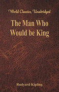 The Man Who Would be King by Kipling, Rudyard