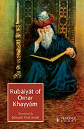 The Rubaiyat Of Omar Khayyam by Omar Khayyam