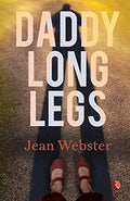 DADDY LONG LEGS by Jean Webster