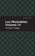 Les Miserables Volume IV: 4 (Mint Editions) by Hugo, Victor