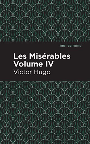 Les Miserables Volume IV: 4 (Mint Editions) by Hugo, Victor