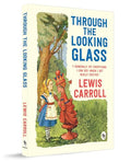 Through the Looking-Glass by Lewis Carroll