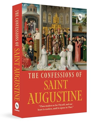 The Confessions of Saint Augustine by Saint Augustine of Hippo