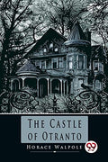 The Castle of Otranto by Horace Walpole
