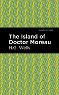 The Island of Doctor Moreau (Mint Editions) by Wells, H. G.