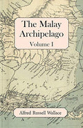 The Malay Archipelago, Volume I by Wallace, Alfred Russell