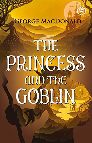 The Princess and the Goblin by George MacDonald